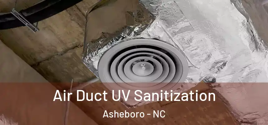 Air Duct UV Sanitization Asheboro - NC