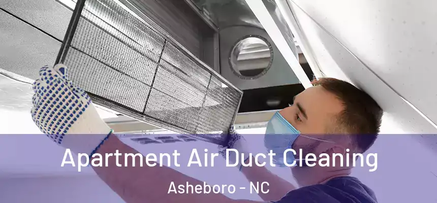  Apartment Air Duct Cleaning Asheboro - NC