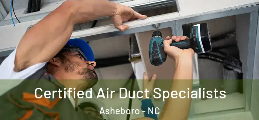  Certified Air Duct Specialists Asheboro - NC