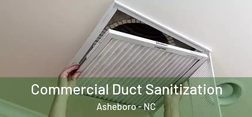 Commercial Duct Sanitization Asheboro - NC
