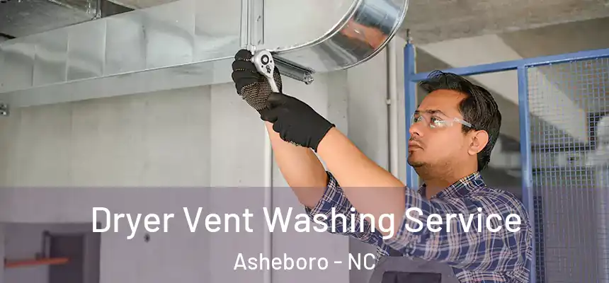  Dryer Vent Washing Service Asheboro - NC