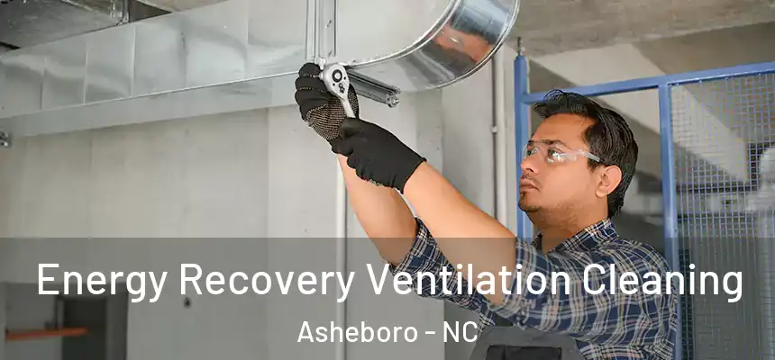  Energy Recovery Ventilation Cleaning Asheboro - NC