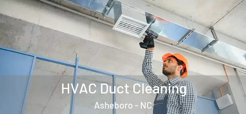 HVAC Duct Cleaning Asheboro - NC