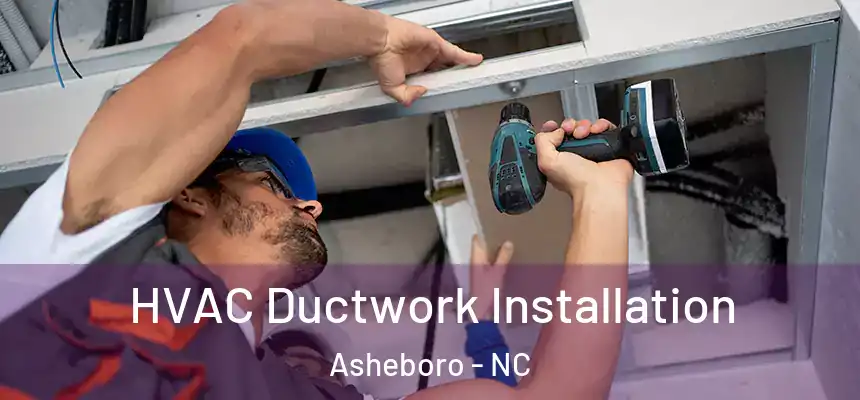 HVAC Ductwork Installation Asheboro - NC