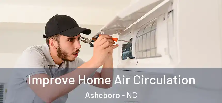  Improve Home Air Circulation Asheboro - NC