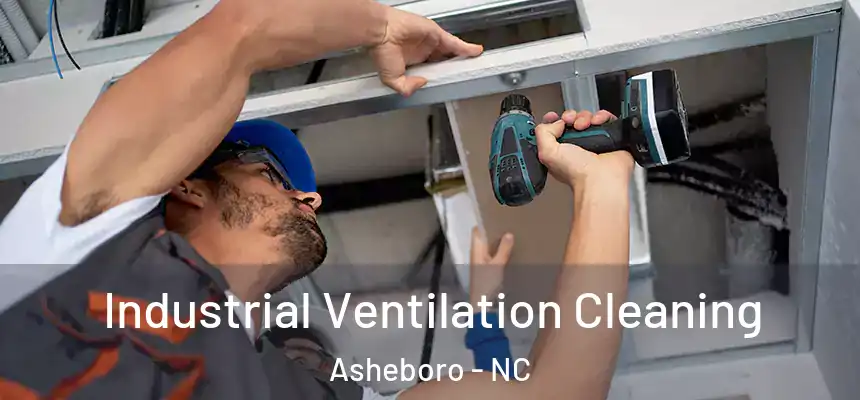  Industrial Ventilation Cleaning Asheboro - NC