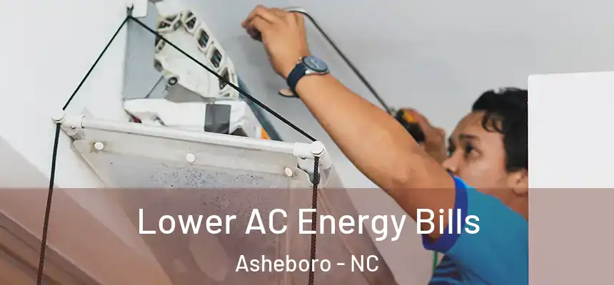  Lower AC Energy Bills Asheboro - NC