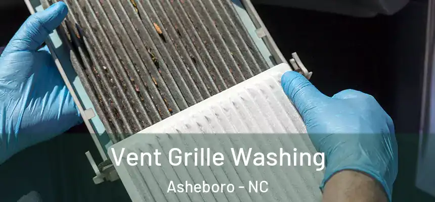 Vent Grille Washing Asheboro - NC