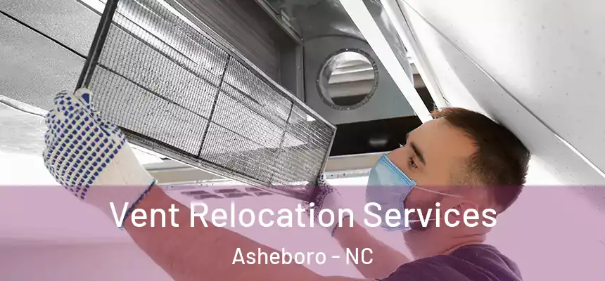  Vent Relocation Services Asheboro - NC