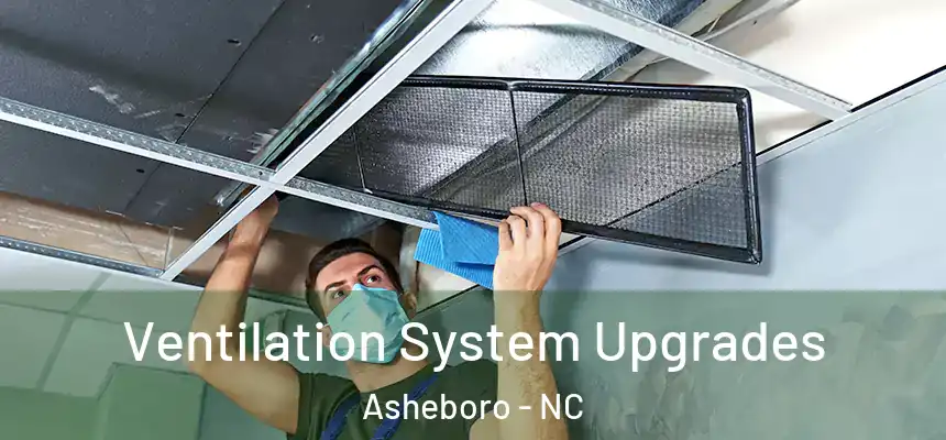 Ventilation System Upgrades Asheboro - NC